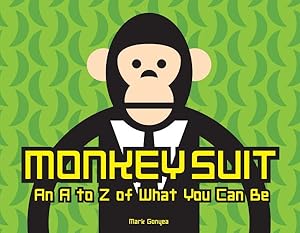 Seller image for Monkey Suit : An A to Z of What You Can Be for sale by GreatBookPrices