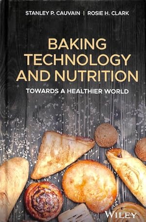 Bild des Verkufers fr Baking Technology and Nutrition : Towards a Healthier World zum Verkauf von GreatBookPrices