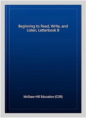 Immagine del venditore per Beginning to Read, Write, and Listen, Letterbook B venduto da GreatBookPrices