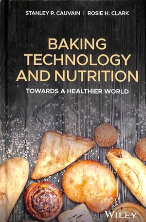 Immagine del venditore per Baking Technology and Nutrition : Towards a Healthier World venduto da GreatBookPrices