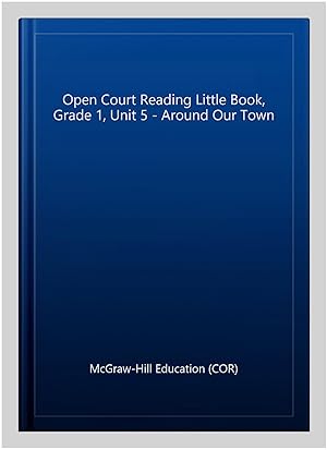 Seller image for Open Court Reading Little Book, Grade 1, Unit 5 - Around Our Town for sale by GreatBookPrices