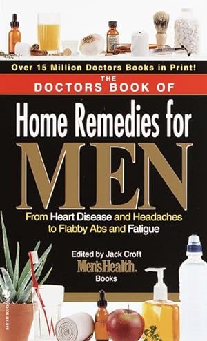 Imagen del vendedor de Doctors Book of Home Remedies for Men : From Heart Disease and Headaches to Flabby Abs and Road Rage, over 2,000 Simple Solutions a la venta por GreatBookPrices