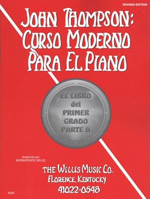 Imagen del vendedor de John Thompson Curso Moderno Para el Piano / John Thompson's Modern Course for the Piano, Grade 1 : El Libro Del Primer Grado -Language: spanish a la venta por GreatBookPrices