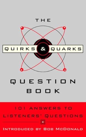 Bild des Verkufers fr Quirks & Quarks Question Book : 101 Answers to Listeners' Questions zum Verkauf von GreatBookPrices