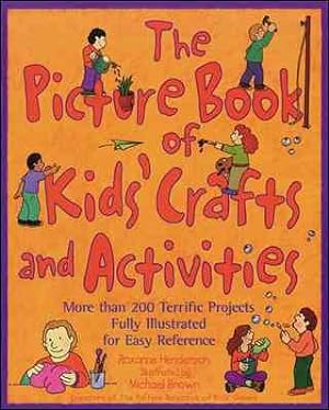 Seller image for Picture Book of Kids' Crafts and Activities : More Than 200 Terrific Projects Fully Illustrated for Easy Refeence for sale by GreatBookPrices