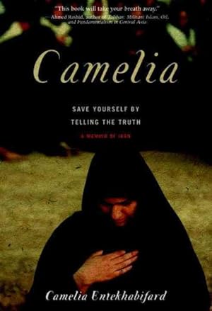 Immagine del venditore per Camelia : Save Yourself by Telling the Truth - A Memoir of Iran venduto da GreatBookPrices
