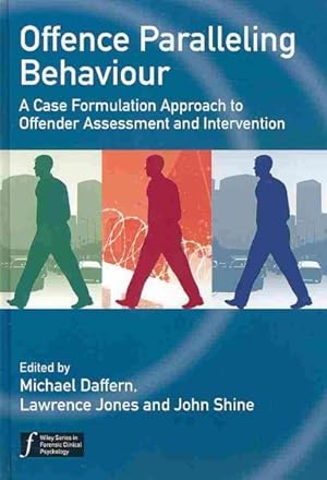 Imagen del vendedor de Offence Paralleling Behaviour : A Case Formulation Approach to Offender Assessment and Intervention a la venta por GreatBookPrices