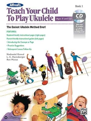 Seller image for Alfred's Teach Your Child to Play Ukulele : The Easiest Ukulele Method Ever!, Ages 5 and Up for sale by GreatBookPrices