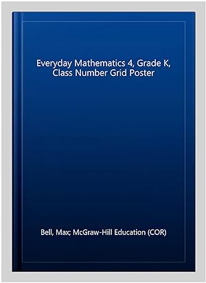 Bild des Verkufers fr Everyday Mathematics 4, Grade K, Class Number Grid Poster zum Verkauf von GreatBookPrices