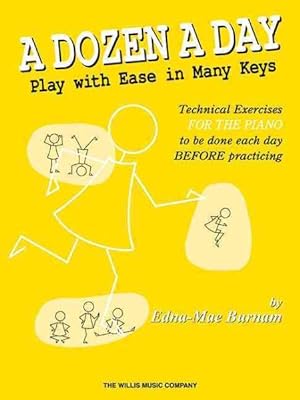 Seller image for Dozen a Day : Play With Ease in Many Keys; Technical Exercises for the Piano to Be Done Each Day BEFORE Practice for sale by GreatBookPrices
