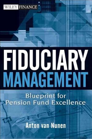 Seller image for Fiduciary Management : Blueprint for Pension Fund Excellence for sale by GreatBookPrices