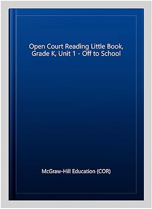 Seller image for Open Court Reading Little Book, Grade K, Unit 1 - Off to School for sale by GreatBookPrices