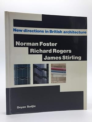 Norman Foster, Richard Rogers, James Stirling: New Directions in British Architecture
