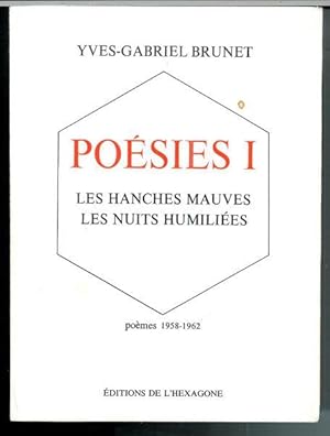 Bild des Verkufers fr Posies I: Les Hanches Mauves, Les Nuits Humilies - Pomes 1958-1962 zum Verkauf von Livres Norrois