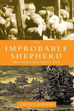 Image du vendeur pour Improbable Shepherd : More Stories from Sylvia's Farm mis en vente par GreatBookPrices