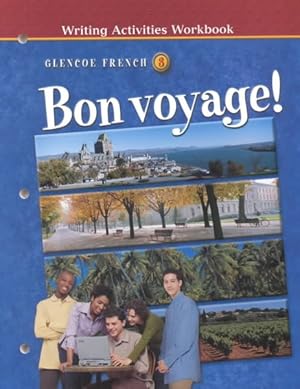Immagine del venditore per Bon Voyage! : Writing Activities : Glencoe French Level 3 venduto da GreatBookPrices