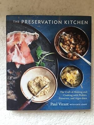 Seller image for The Preservation Kitchen. The Craft of Making and Cooking with Pickles, Preserves, and Aigre-doux for sale by The Groaning Board