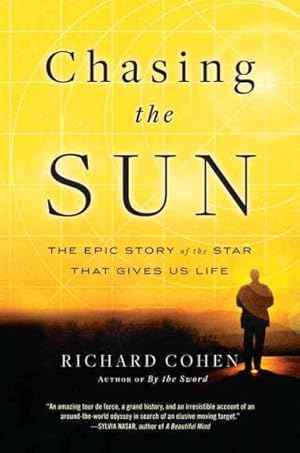 Immagine del venditore per Chasing the Sun : The Epic Story of the Star That Gives Us Life venduto da GreatBookPrices