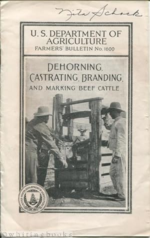 U.S. Department of Agriculture Farmers' Bulletin No. 1600: Dehorning, Castrating, Branding, and M...