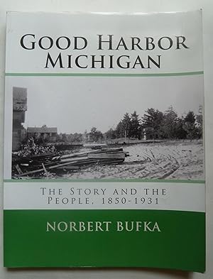 Seller image for Good Harbor, Michigan: the Story and the People for sale by Peninsula Books