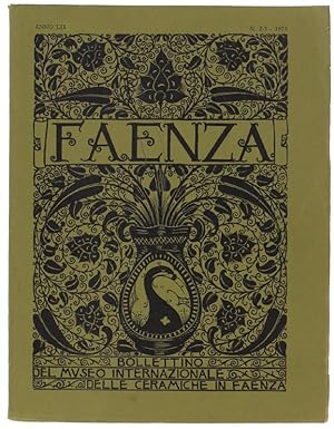FAENZA - Bollettino del Museo Internazionale dell Ceramiche in Faenza. Anno 1973, N. 2-5.: