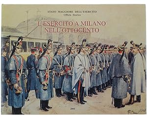 Immagine del venditore per L'ESERCITO A MILANO NELL'OTTOCENTO.: venduto da Bergoglio Libri d'Epoca