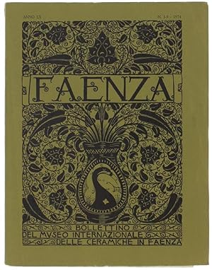 FAENZA - Bollettino del Museo Internazionale dell Ceramiche in Faenza. Anno 1974, N. 1-3.: