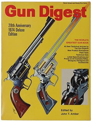 GUN DIGEST - 28th Anniversary - 1974 Deluxe Edition.: