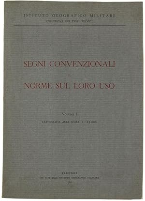 SEGNI CONVENZIONALI E NORME SUL LORO USO. Volume I. Cartografia alla scala 1:25.000.: