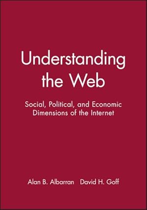 Seller image for Understanding the Web : Social, Political, and Economic Dimensions of the Internet for sale by GreatBookPrices