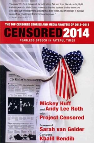 Image du vendeur pour Censored 2014 : Fearless Speech In Fateful Times, The Top Censored Stories and Media Analysis of 2012-13 mis en vente par GreatBookPrices