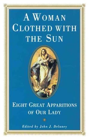 Seller image for Woman Clothed With the Sun : Eight Great Apparitions of Our Lady for sale by GreatBookPrices