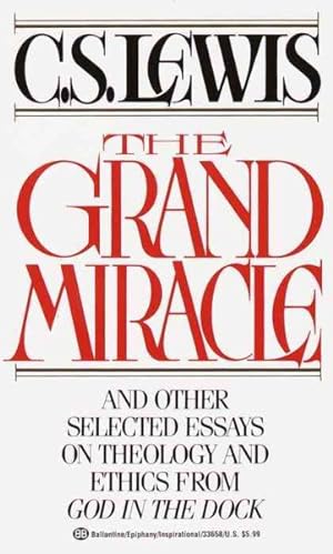 Seller image for Grand Miracle : And Other Selected Essays on Theology and Ethics from God in the Dock for sale by GreatBookPrices
