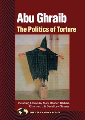 Imagen del vendedor de Abu Ghraib : The Politics Of Torture a la venta por GreatBookPrices