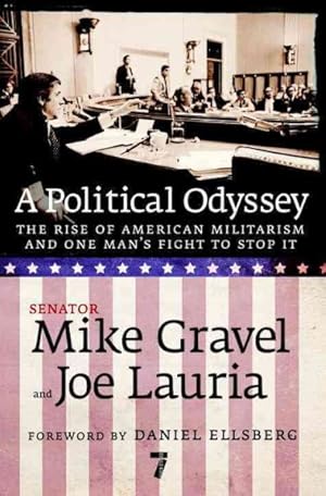 Seller image for Political Odyssey : The Rise of American Militarism and One Man's Fight to Stop It for sale by GreatBookPrices