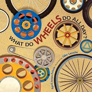 Imagen del vendedor de What Do Wheels Do All Day? Little Book a la venta por GreatBookPrices