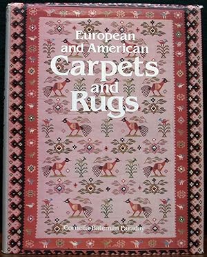 Bild des Verkäufers für EUROPEAN AND AMERICAN CARPETS AND RUGS. A History of the Hand-Woven Decorative Floor Coverings. zum Verkauf von The Antique Bookshop & Curios (ANZAAB)