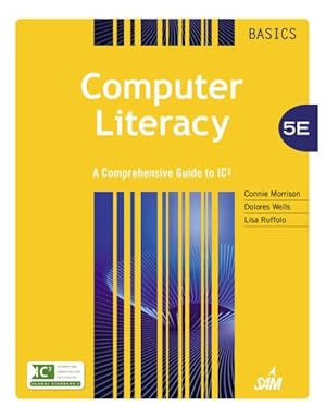Seller image for Computer Literacy Basics : A Comprehensive Guide to IC3 for sale by GreatBookPrices