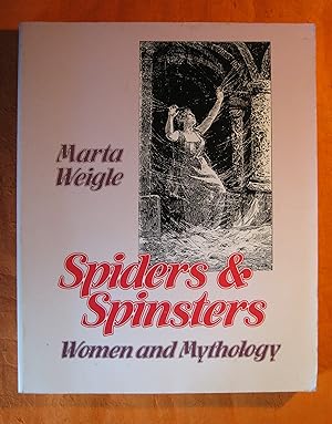 Spiders & Spinsters: Women and Mythology
