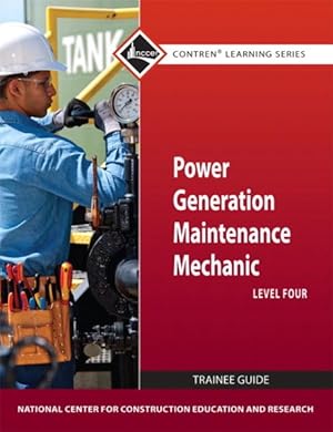 Seller image for Power Generation Maintenance Mechanic Level 4 Trainee Guide for sale by GreatBookPrices