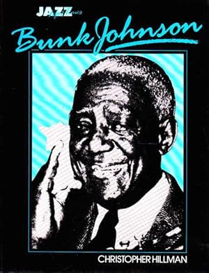 Seller image for Bunk Johnson: His Life and Times for sale by Goulds Book Arcade, Sydney