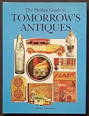 Seller image for The Phillips Guide to Tomorrow's Antiques for sale by Goulds Book Arcade, Sydney
