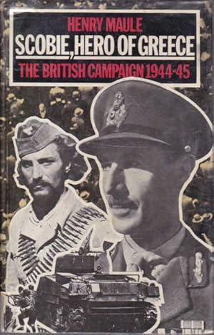 Scobie, hero of Greece: The British campaign, 1944-5