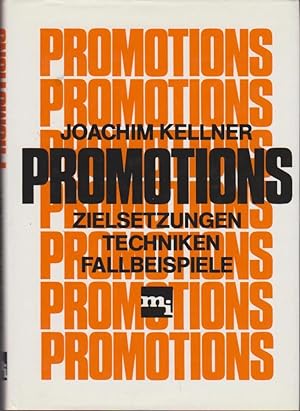 Promotions : Zielsetzungen, Techniken u. Fallbeispiele / Joachim Kellner