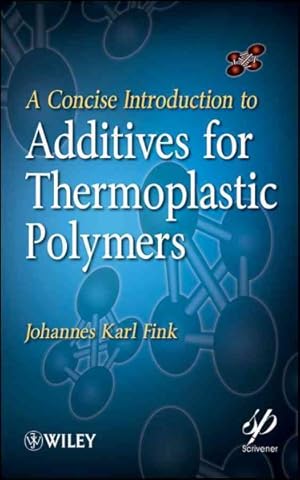 Immagine del venditore per Concise Introduction to Additives for Thermoplastic Polymers venduto da GreatBookPrices