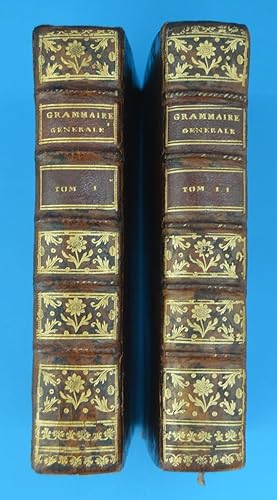 Image du vendeur pour Grammaire gnrale, ou Exposition raisonne des lments ncessaires du langage, Pour servir de fondement  l'tude de toutes les langues. Par M. Beauze de la Socit royale des Sciences & arts de Metz, des Socits littraires d Arras & d Auxerre, professeur de Grammaire  l Ecole royale militaire. Tome premier [- second] mis en vente par Andarto B.