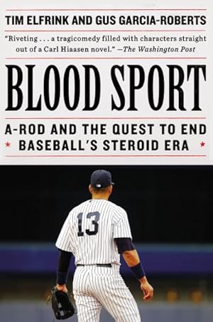 Immagine del venditore per Blood Sport : A-Rod and the Quest to End Baseball's Steroid Era venduto da GreatBookPrices