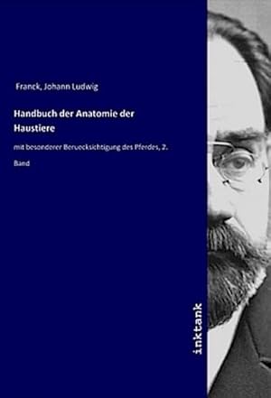 Imagen del vendedor de Handbuch der Anatomie der Haustiere : mit besonderer Beruecksichtigung des Pferdes, 2. Band a la venta por AHA-BUCH GmbH