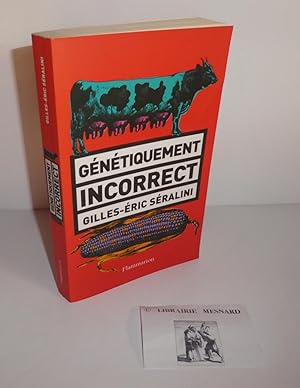 Génétiquement incorrect. Paris. Flammarion. 2003.