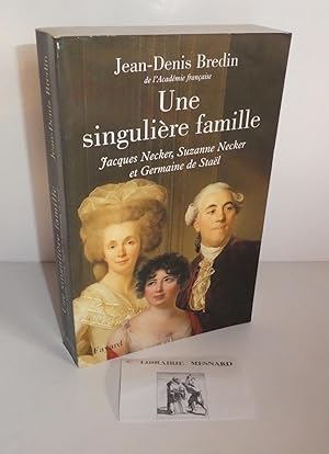 Une singulière famille. Jacques Necker, Suzanne Necker et Germaine de Staël. Paris. Fayard. 1999.